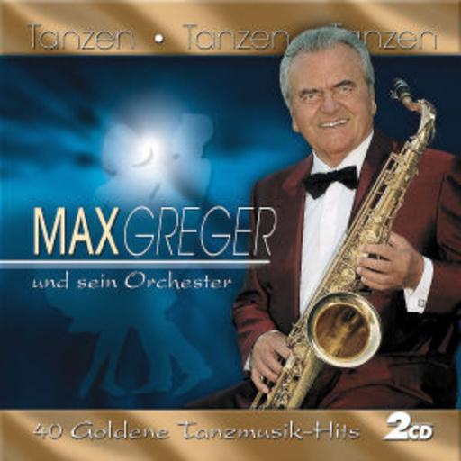 Max Greger und sein Orchester – Tanzen - Tanzen - Tanzen