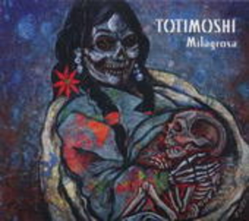 Totimoshi – Milagrosa