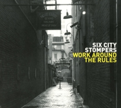 Six City Stompers – Work Around The Rule