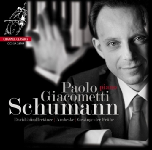 Paolo Giacometti – Davidsbündlertänze Op. 6/Arabeske Op. 18/Gesänge der Frühe Op. 133
