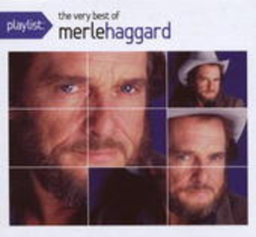 Merle Haggard – Playlist - The Very Best Of Merle Haggard
