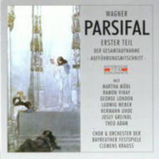 Clemens Krauss/Chor & Orchester d. Bayreuther Festspiele – Parsifal (Teil 1) (GA 1953 aus Bayreuth)