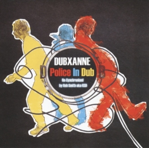 DubXanne – Police In Dub - Re-Synchronised By Rob Smith aka RSD