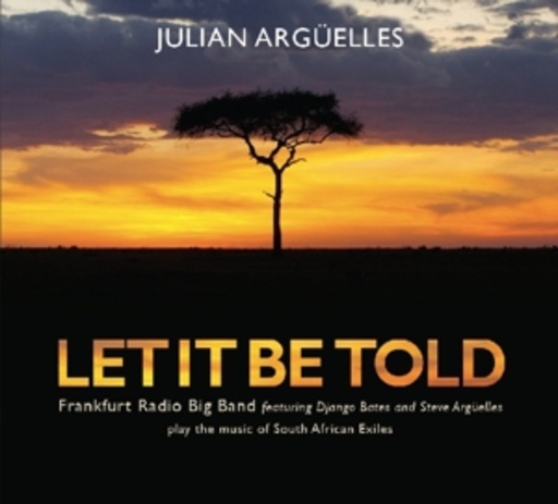 Julian Arguelles – Let It Be Told