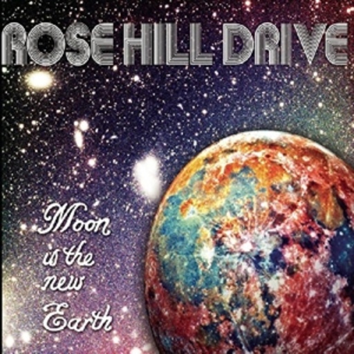 Rose Hill Drive – Moon Is The New Earth
