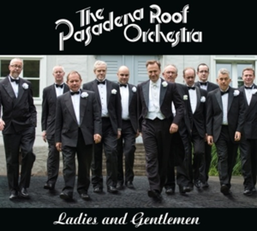 The Pasadena Roof Orchestra – Ladies And Gentlemen