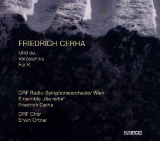 ORF Radio-Symphonieorchester Wien – Und du ..., Verzeichnis, Für K