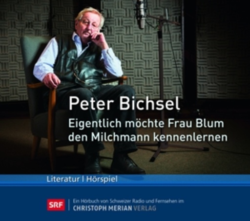 Peter Bichsel – Eigentlich möchte Frau Blum den Milchmann kennenlernen
