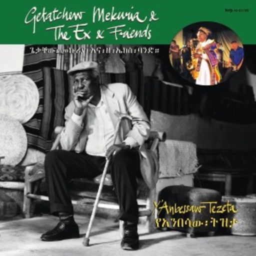 The Ex/Getatchew Mekuria & Friends – Y'anbessaw Tezeta