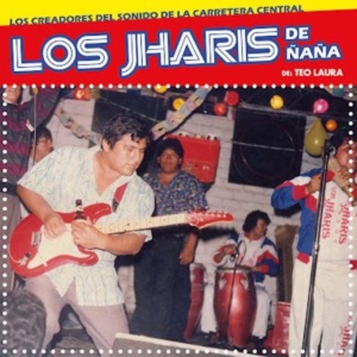 Los Jharis – Los Creadors Del Sonido De La Carretera Central