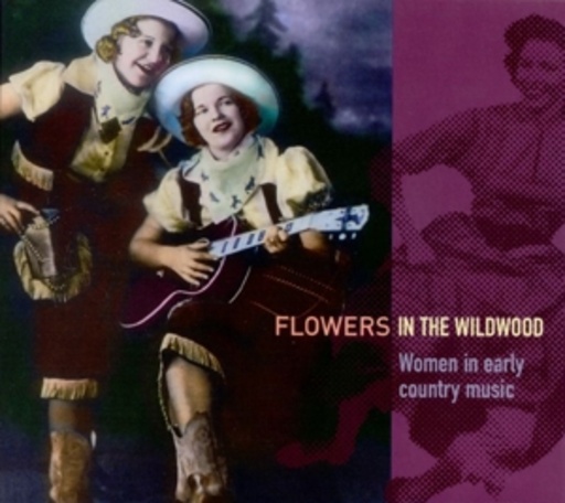 Diverse – Flowers In The Wildwood-Women In Early Country Music