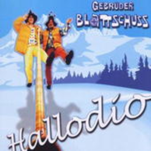 Gebrüder Blattschuss – Hallodio