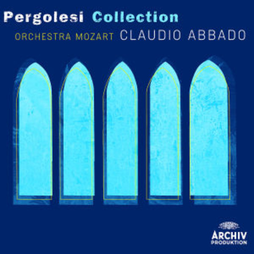 Claudio Abbado/Orchestra Mozart – Pergolesi Collection