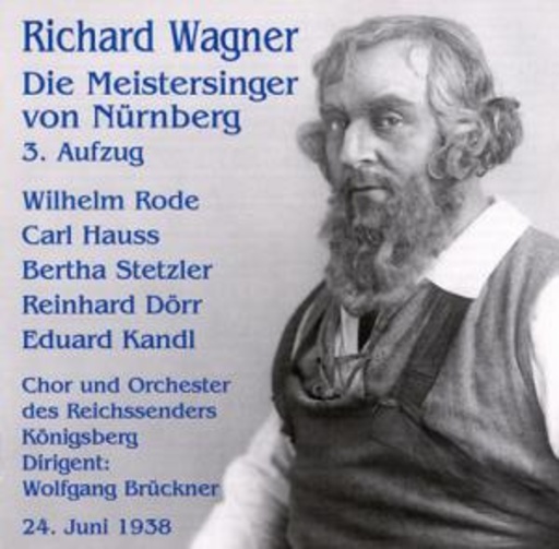 Wilhelm Rode/Carl Hauss/Wolfgang Brückner – Die Meistersinger von Nürnberg (3. Aufzug)