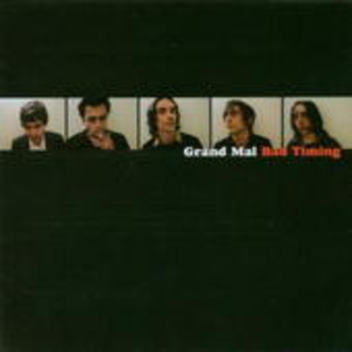 Grand Mal – Bad Timing