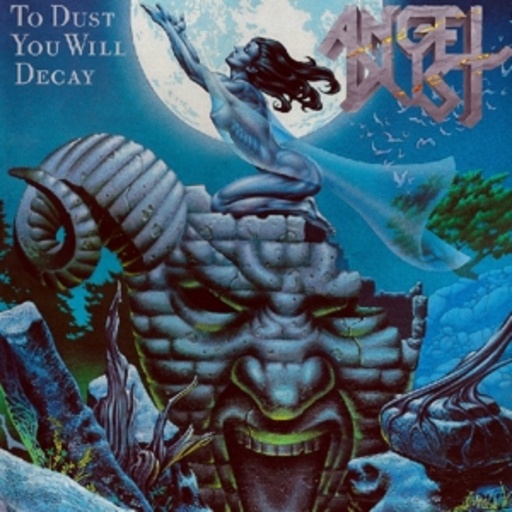 Angel Dust – To Dust You Will Decay