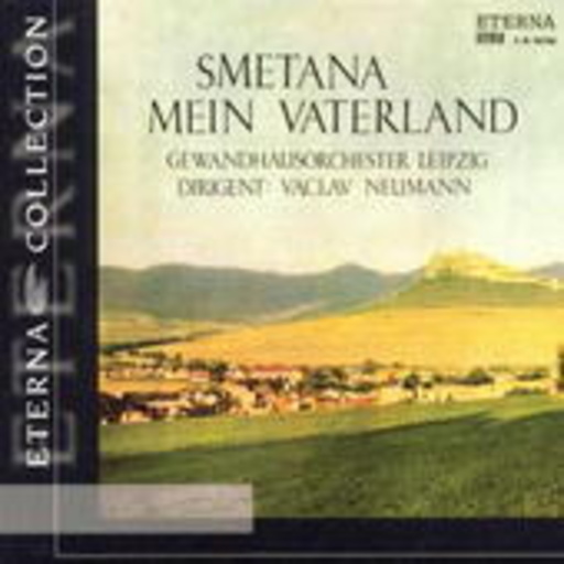 Václav Neumann/Gewandhausorchester Leipzig – Mein Vaterland (Eterna Collection)