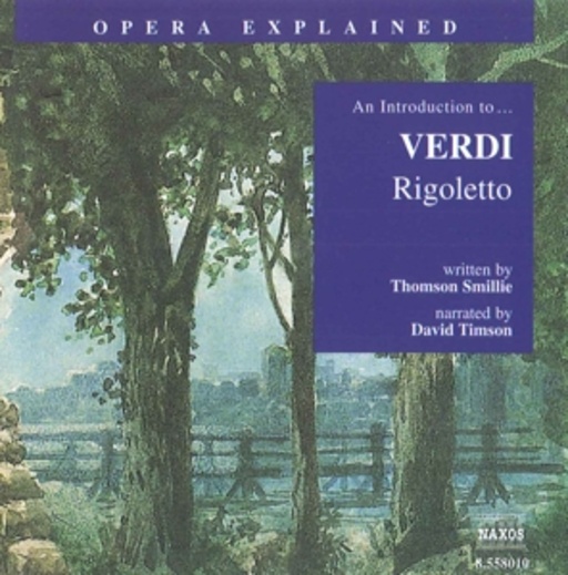 David Timson – Opera Explained - An Introduction To ... Verdi: Rigoletto