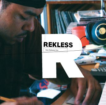 Rekless – Von zuhause aus
