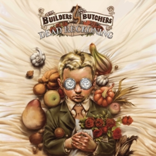 The Builders And The Butchers – Dead Reckoning