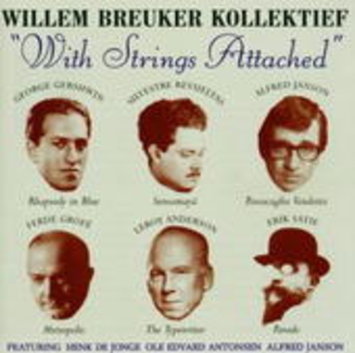 Willem Breuker Kollektief – With Strings Attached