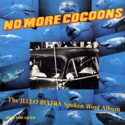 Jello Biafra – No More Cocoons