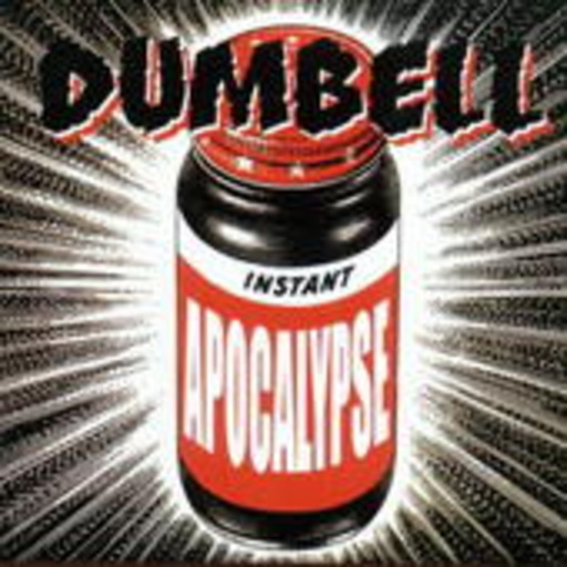 Dumbell – Instant Apocalypse