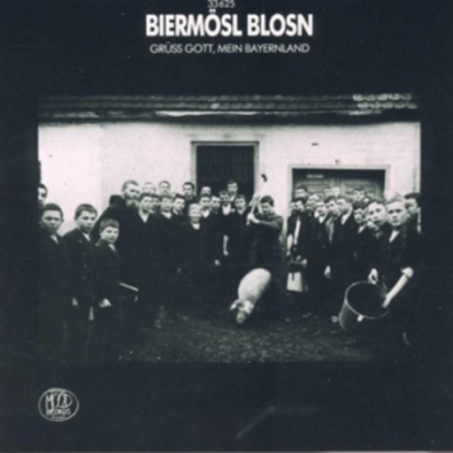 Biermösl Blosn – Grüss Gott, mein Bayernland