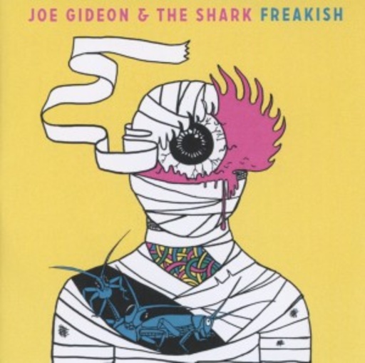 Joe Gideon & The Shark – Freakish