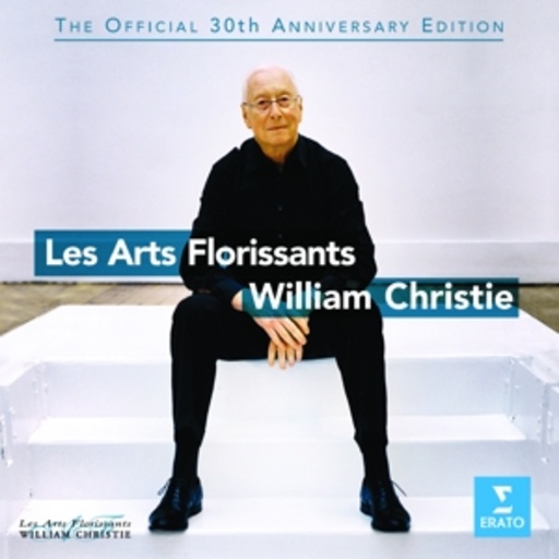 William Christie – Les Arts Florissants - The Official 30th Anniversary Edition