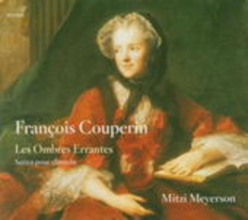 Mitzi Meyerson – Les Ombres Errantes: Suites Pour Clavecin