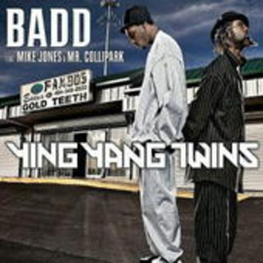 Ying Yang Twins feat. Mike Jones & Mr. Collipark – Badd