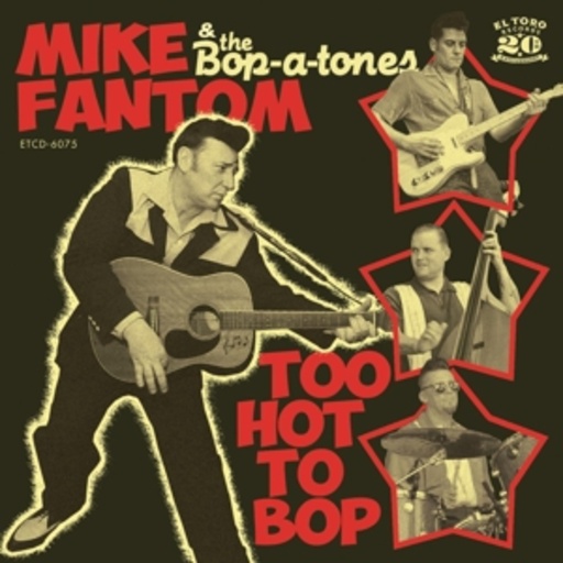 Mike Fantom & The Bop-A-Tones – Too Hot To Bop
