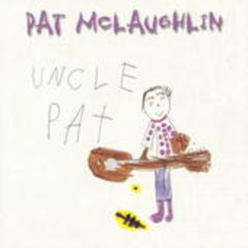 Pat McLaughlin – Uncle Pat