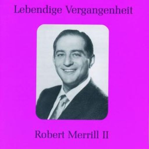 Robert Merrill – ... singt Arien aus: Il Travatore, Rigoletto, Don Carlo, Cavalleria Rusticana u.a.