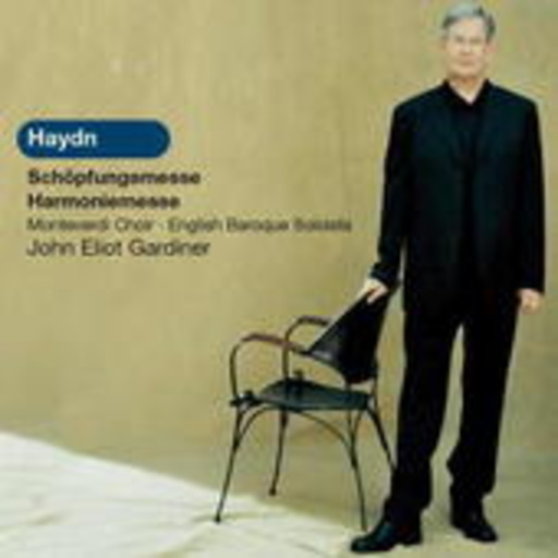 John Eliot Gardiner/Monteverdi Choir/English Baroque Soloists – Schöpfungsmesse/Harmoniemesse