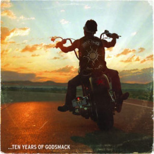 Godsmack – Good Times, Bad Times - Ten Years Of Godsmack