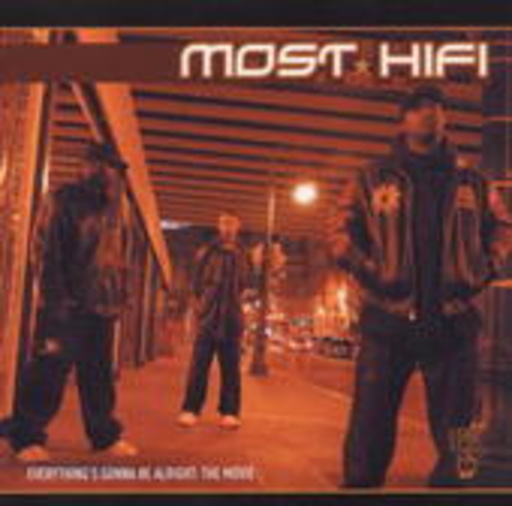 Most Hifi – Everything's Gonna Be Alright: The Movie
