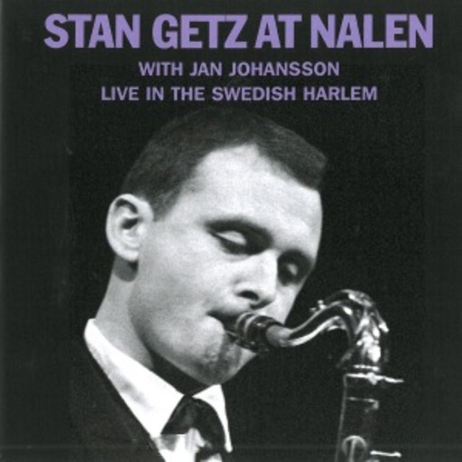 Stan Getz/Jan Johansson – Stan Getz At Nalen Live In The Swedish Harlem