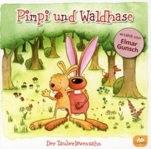 Elmar Gunsch – Pimpi und Waldhase: Der Zauberlöwenzahn