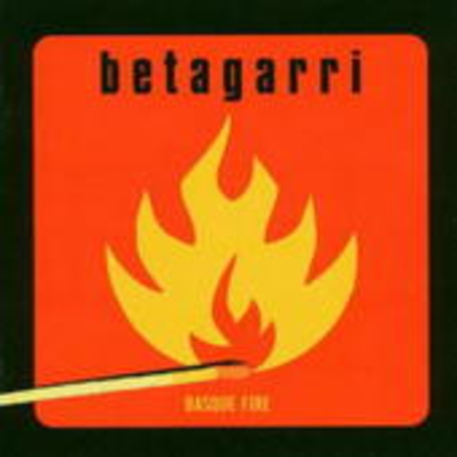 Betagarri – Basque Fire