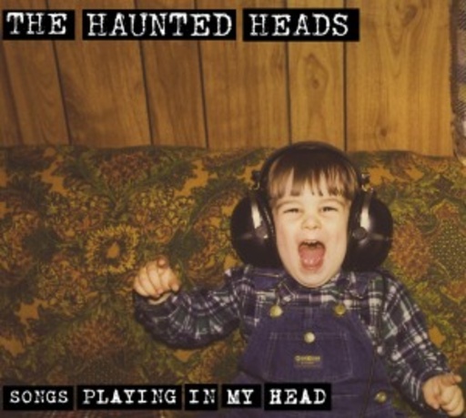 Haunted Heads – Songs Playing In My Head