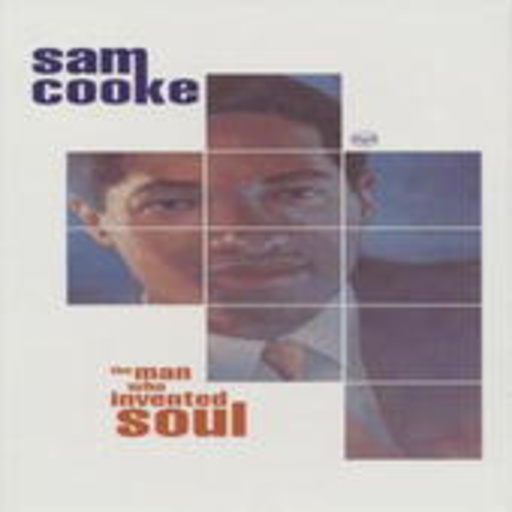 Sam Cooke – The Man Who Invented Soul