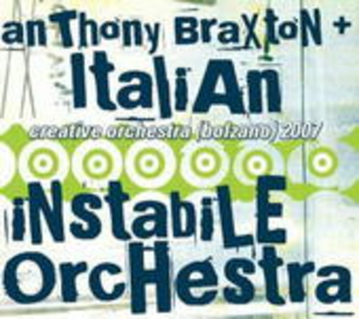 Anthony Braxton & Italian Instabile Orchestra – Creative Orchestra/Bolzano