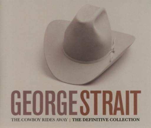 George Strait – The Cowboy Rides Away - The Definitive Collection