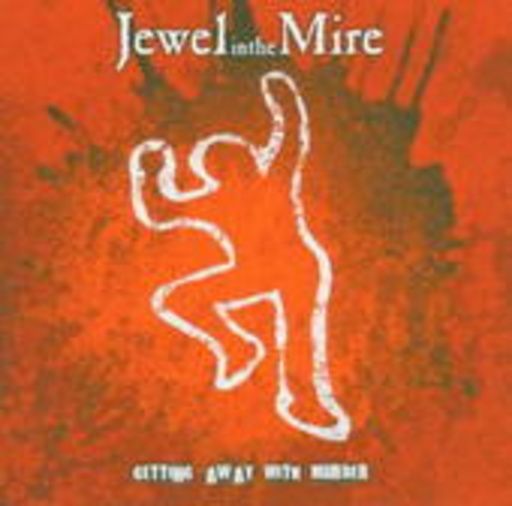 Jewel In The Mire – Getting Away With Murder