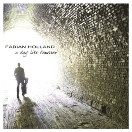 Fabian Holland – A Day Like Tomorrow