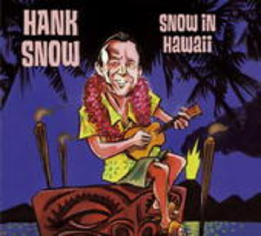 Hank Snow – Snow In Hawaii