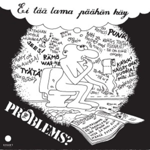 Problems – El Tää Lama Päähän Käy/Häirikkö O