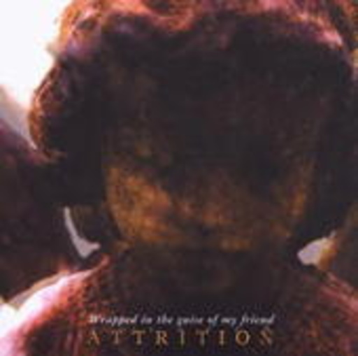 Attrition – Wrapped In The Guise Of My Friend